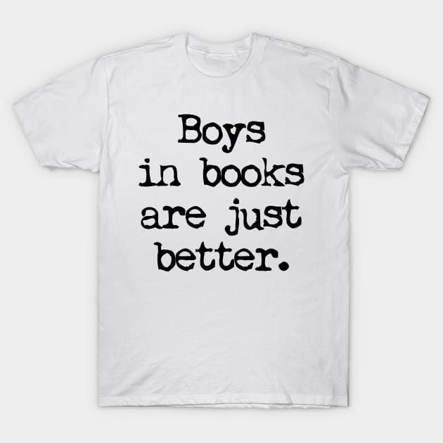 LITERARY BOYFRIENDS ARE BETTER T-Shirt by crashboomlove